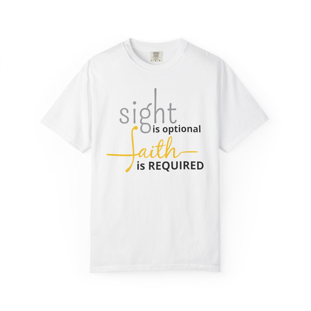 "Faith Is Required Sight Is Optional" T Shirt