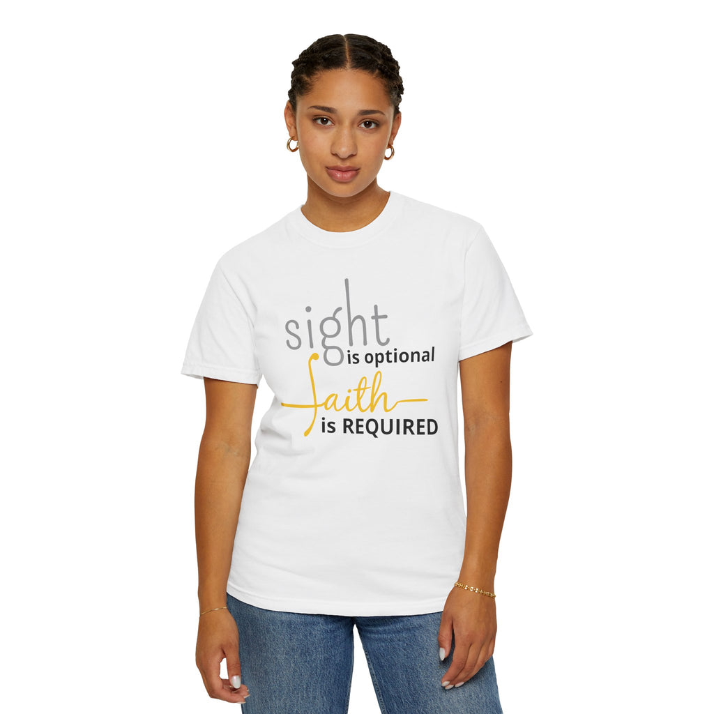 "Faith Is Required Sight Is Optional" T Shirt
