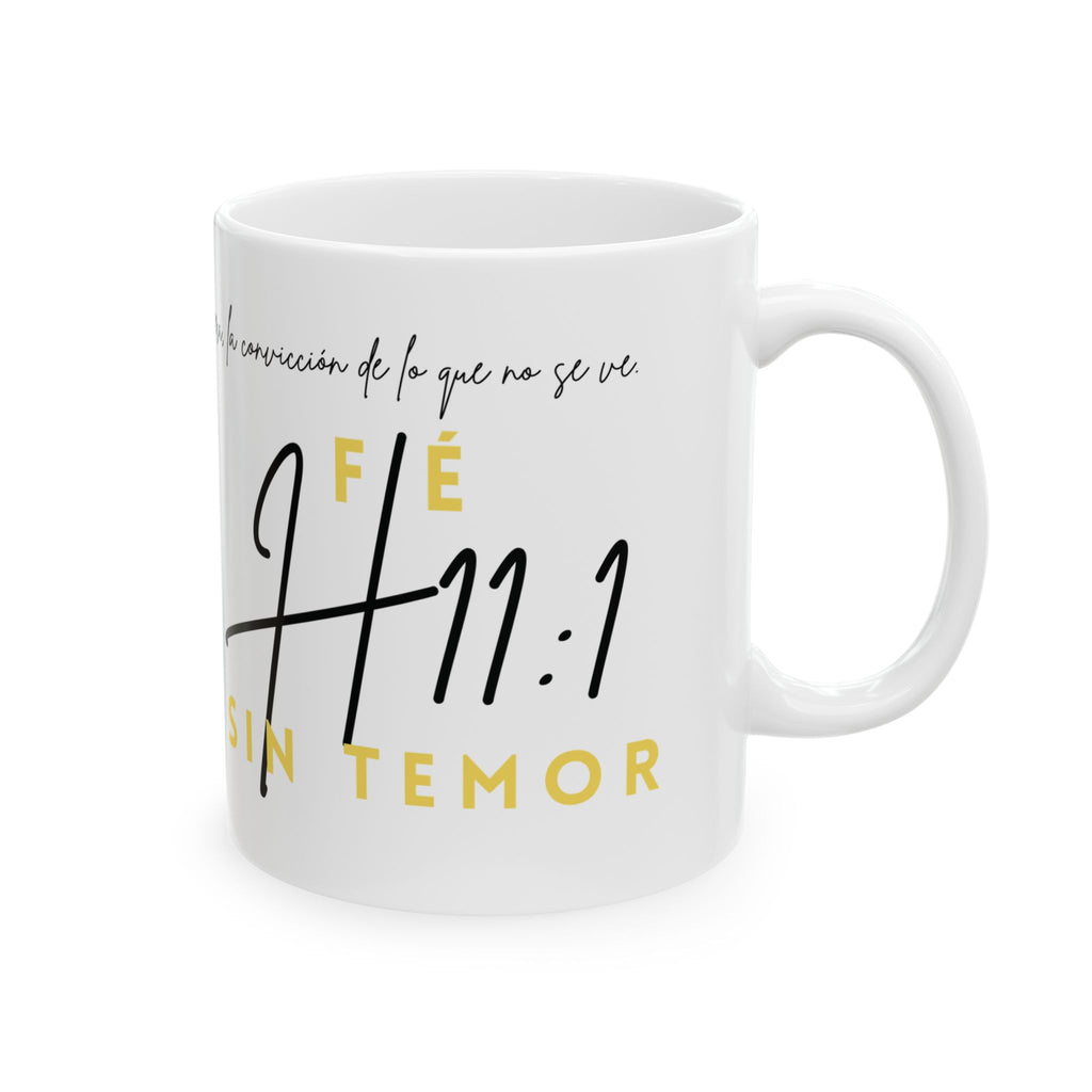 “Fé – Sin Temor - H11:1” Taza de Inspiración Cristiana