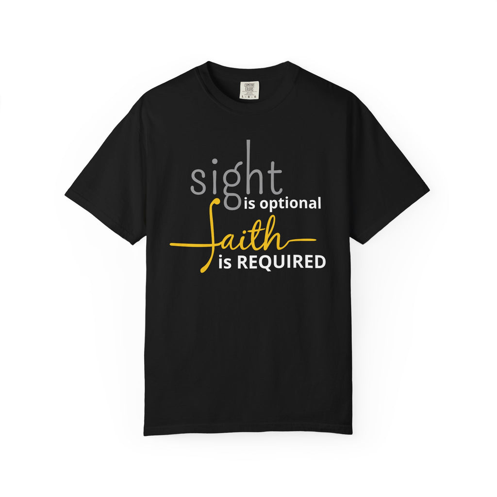 "Faith Is Required Sight Is Optional" T Shirt