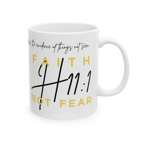 "Faith Not Fear – H11:1” Inspirational Mug