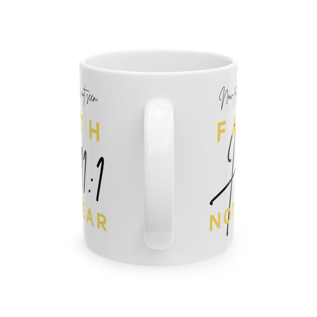 "Faith Not Fear – H11:1” Inspirational Mug