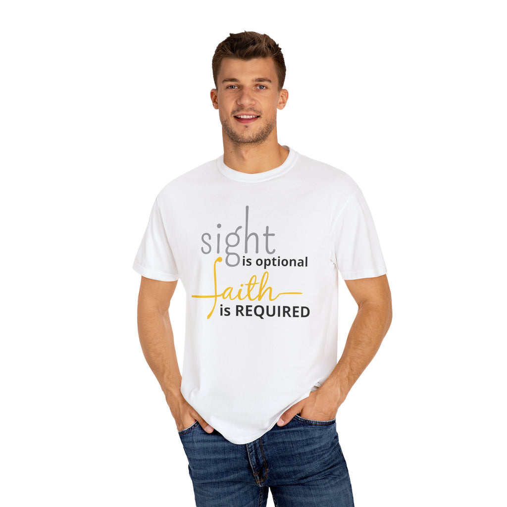 "Faith Is Required Sight Is Optional" T Shirt