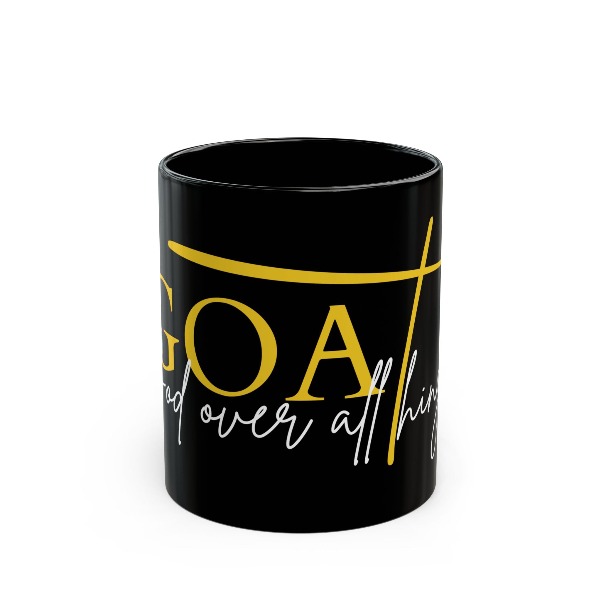 "GOAT" - God Over All Things - Black Coffee Mug that worship the God